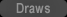 Draws